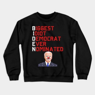 Biggest Idiot Democrats Ever Nominated Crewneck Sweatshirt